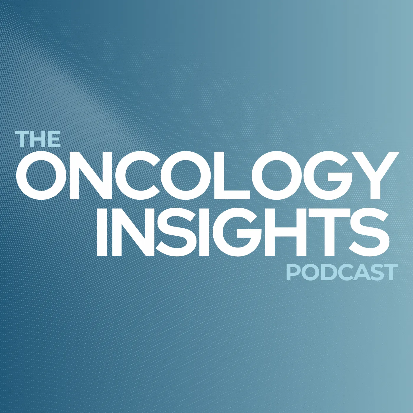 The Oncology Insights Podcast
